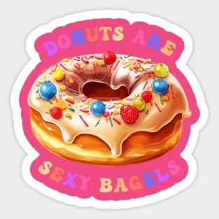 Donuts Are Sexy Bagels Sticker